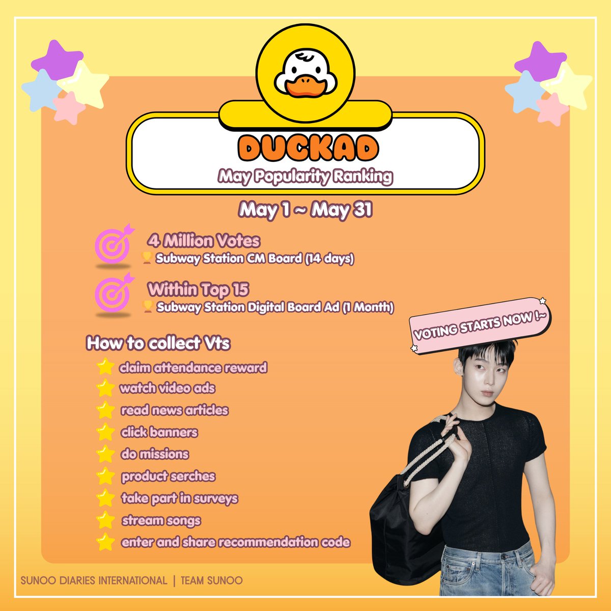 🗳 | 250512 • DUCKAD
 
⏰ 5 minutes to Sunoo time!
 
Click the yellow banner at exactly 6:24 AM/PM KST to add +100 votes to Sunoo in DUCKAD's May Monthly Ranking! 💛

🎯 Goal: 4M votes &amp; within Top 15
📊 Current Rank: #12 (503,735 votes)
🎁 Rewards: Subway Ads

- - -

Collect