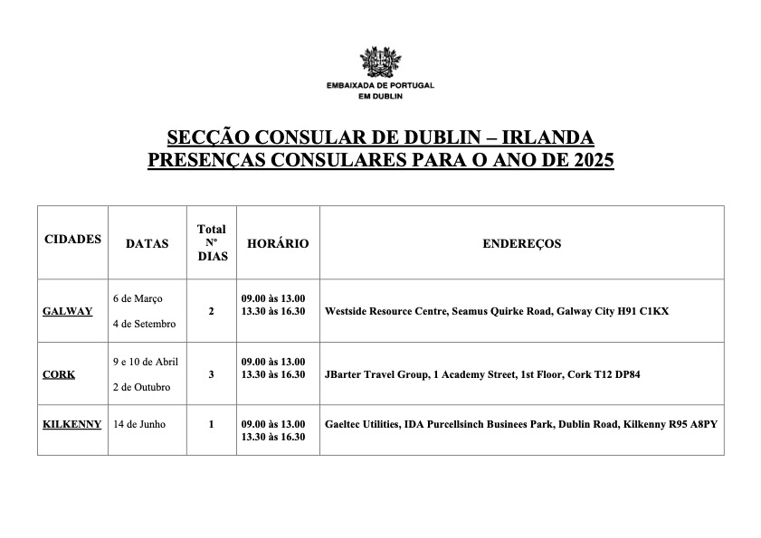 ***Atualização***
Presenças consulares para o ano de 2025

#comunidadeportuguesa #DiasporaPortuguesa #diaspora #portuguesespelomundo #Irlanda #Galway #Cork #Kilkenny 

Para mais informações, por favor consultar a seguinte ligação:
dublin.embaixadaportugal.mne.gov.pt/pt/seccao-cons…