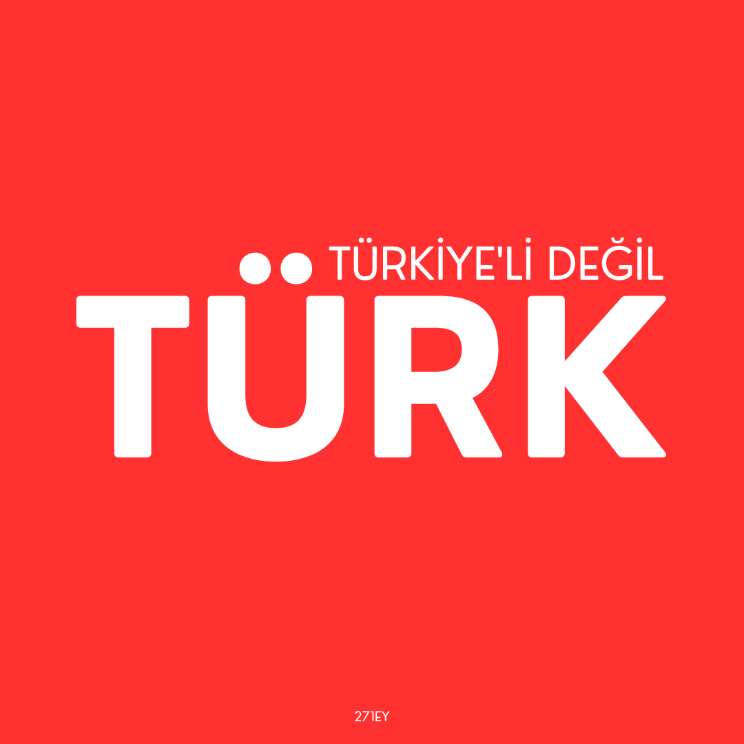 Türkiyeli değil Türk'üz!