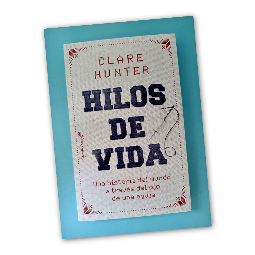 🪡 NOVEDAD 🧵

La costura como poderoso artefacto político.

Una reveladora historia mundial de la costura, el bordado y las personas que han empleado aguja e hilo para hacer oír su voz.

Hilos de vida. Una historia del mundo a través del ojo de una aguja, de Clare Hunter.