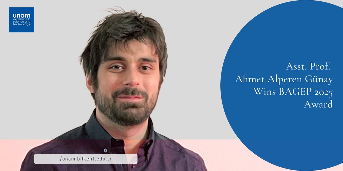 UNAM'dan Dr. Öğr. Üyesi Ahmet Alperen Günay BAGEP 2025 Ödülü’nü Kazandı:
unam.bilkent.edu.tr/2025/04/24/dr-…

Asst. Prof. Ahmet Alperen Günay Wins BAGEP 2025 Award:
unam.bilkent.edu.tr/en/2025/04/24/…