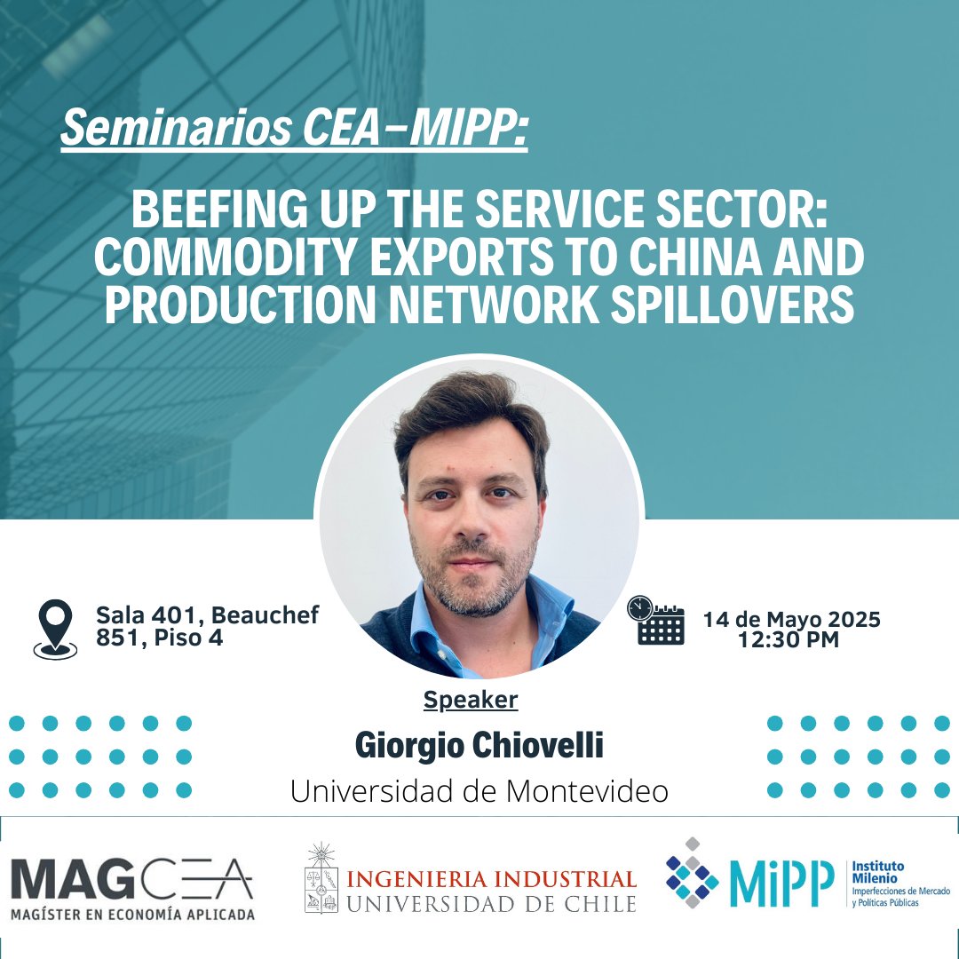 Instituto Milenio MIPP (@info_mipp) on Twitter photo 📄💬 | Giorgio Chiovelli (<a href="/GChiovelli/">Giorgio Chiovelli</a> ), Profesor Asociado, Universidad de Montevideo (<a href="/EmpresasUM/">Empresas y Economia</a> ), presentará:
"Beefing Up the Service Sector: Commodity Exports to China and Production Network Spillovers"
📆 Miércoles 14 de Mayo 12:30 PM
📍 Sala 401, Beauchef 851, Piso 4 📄💬 | Giorgio Chiovelli (<a href="/GChiovelli/">Giorgio Chiovelli</a> ), Profesor Asociado, Universidad de Montevideo (<a href="/EmpresasUM/">Empresas y Economia</a> ), presentará:
"Beefing Up the Service Sector: Commodity Exports to China and Production Network Spillovers"
📆 Miércoles 14 de Mayo 12:30 PM
📍 Sala 401, Beauchef 851, Piso 4