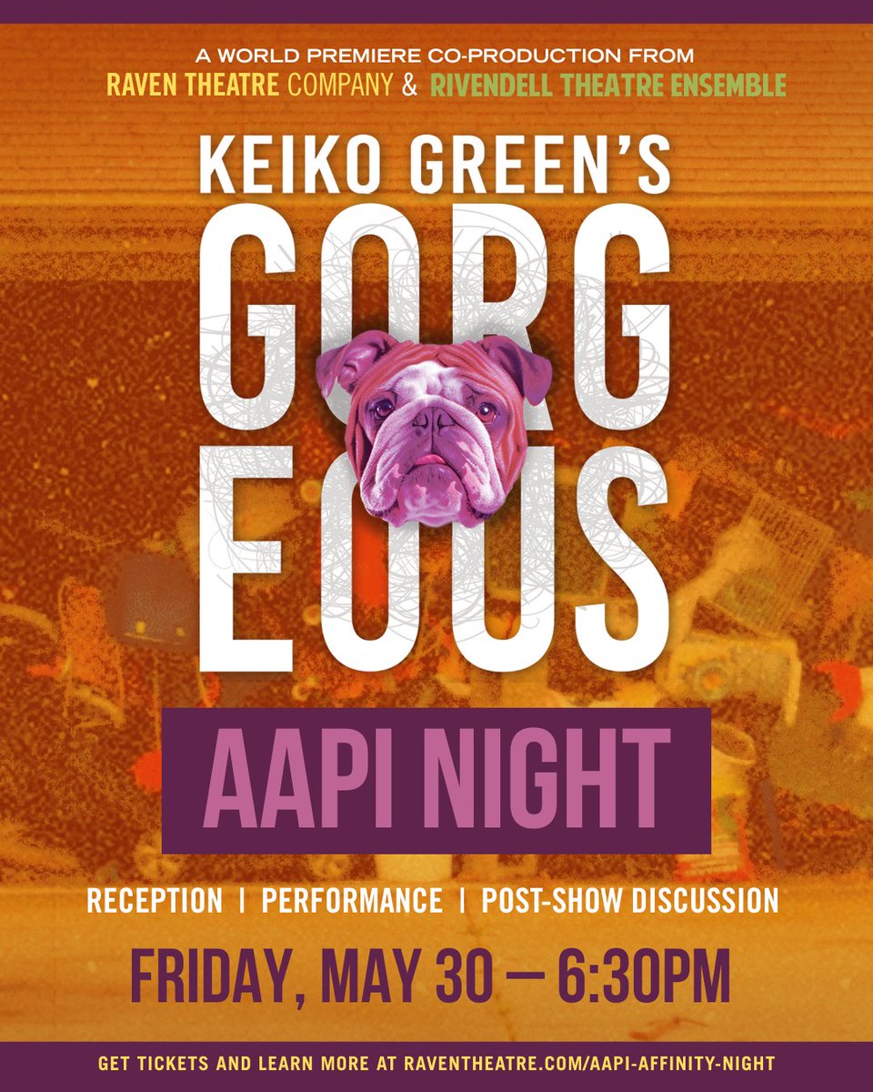 Rivendell Theatre Ensemble and Raven Theatre present
AAPI AFFINITY NIGHT at GORGEOUS
May 30 - 6:30p

A special night dedicated to celebrating Asian American and Pacific Islander (AAPI) audience members.  Join us!
Info and tickets at raventheatre.com/aapi-affinity-…