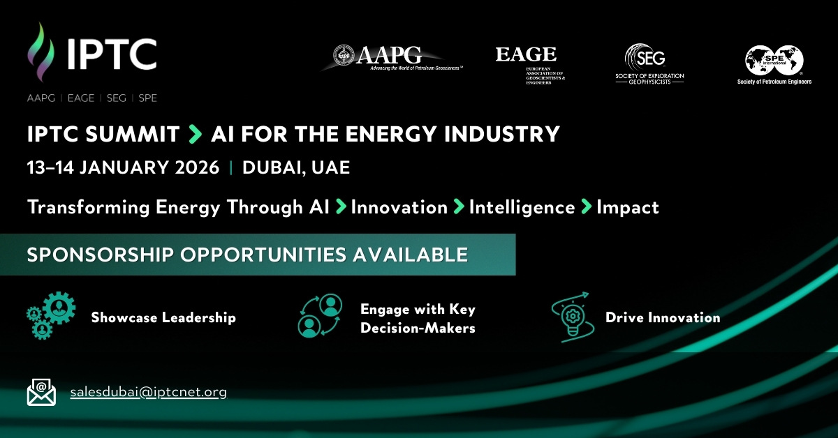 International Petroleum Technology Conference (@iptc_net_org) on Twitter photo Join global energy leaders as a sponsor at the IPTC Summit 2026, taking place in Dubai, UAE.
📅 Date: 13–14 January 2026
📍 Location: Dubai, United Arab Emirates
🔗 Learn more and secure your sponsorship: Email: salesdubai@iptcnet.org OR go.spe.org/twi_org_spex_i…
#IPTCSummit2026 Join global energy leaders as a sponsor at the IPTC Summit 2026, taking place in Dubai, UAE.
📅 Date: 13–14 January 2026
📍 Location: Dubai, United Arab Emirates
🔗 Learn more and secure your sponsorship: Email: salesdubai@iptcnet.org OR go.spe.org/twi_org_spex_i…
#IPTCSummit2026