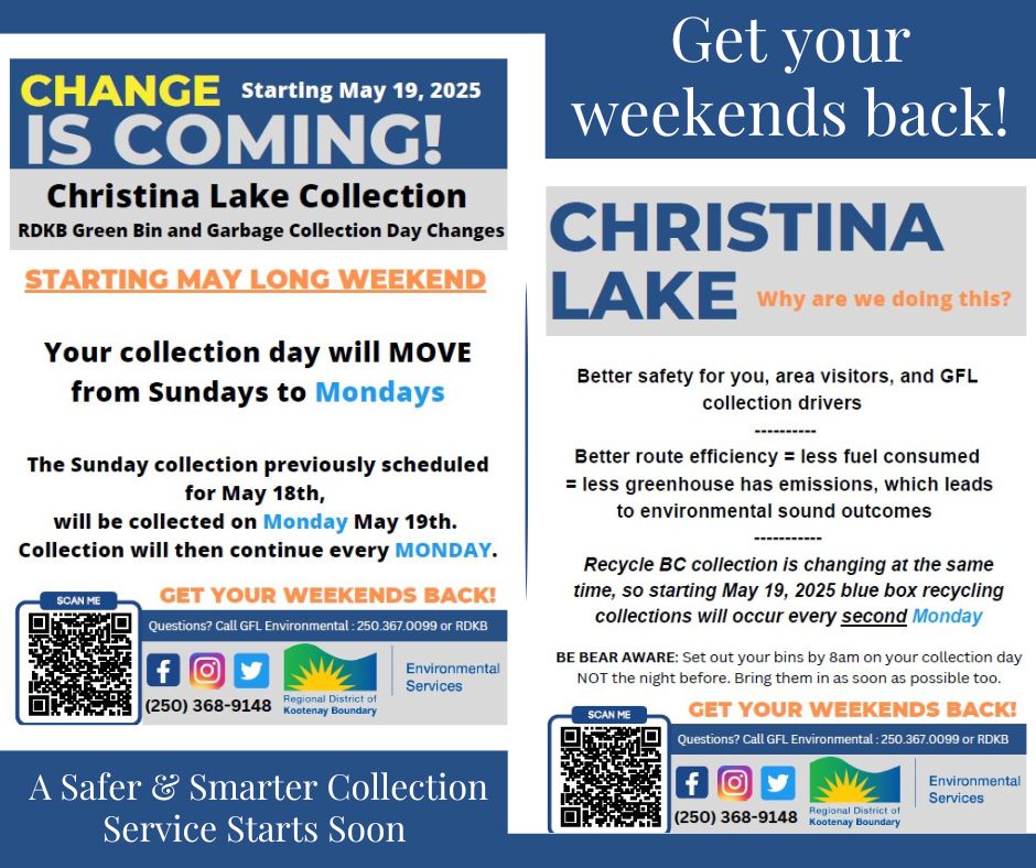 Christina Lake Residents – Collection Day Changes Coming Soon! Starting Monday, May 19, 2025, your RDKB garbage &amp; green bin collections are moving from Sundays to Mondays. Edit: Blue box (Recycle BC) collections will also shift to every SECOND Monday.