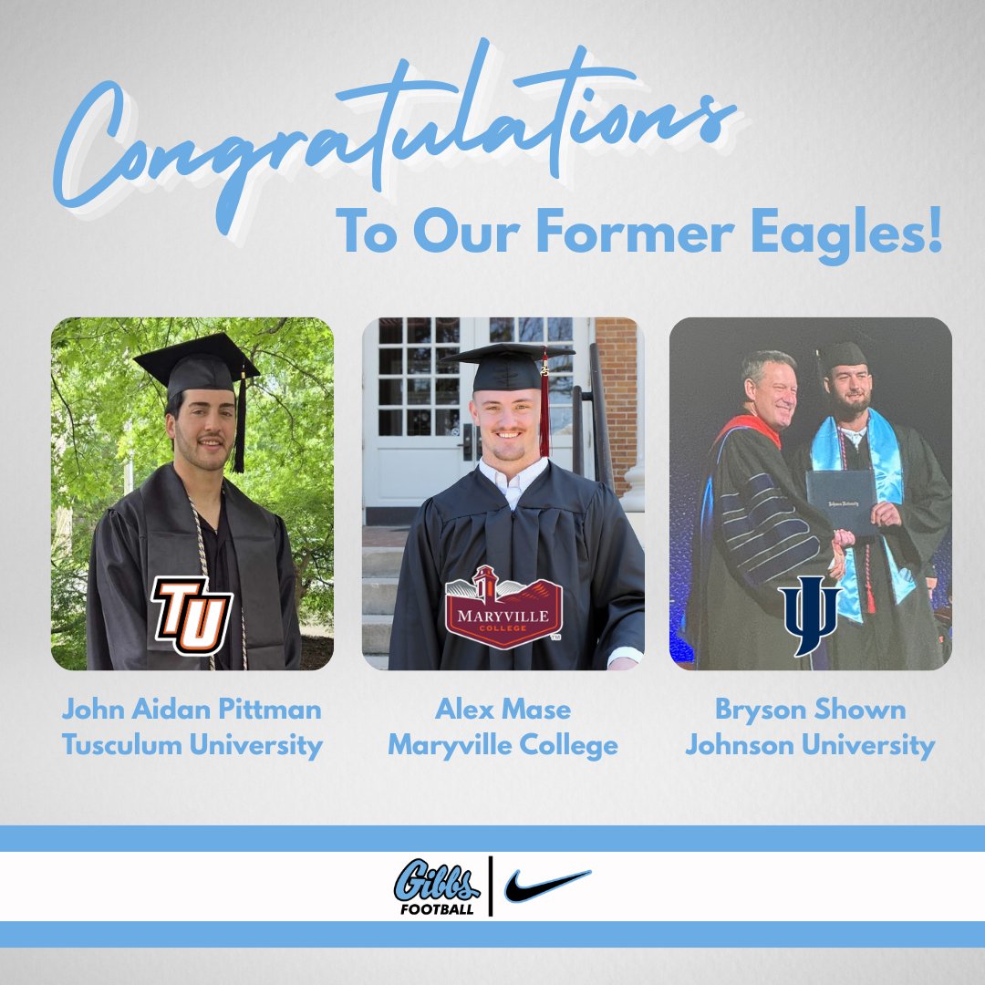 Gibbs Football wants to congratulate 3 former Eagles who graduated college this past week. John Aidan Pittman, Tusculum University, Alex Mase, Maryville College, and Bryson Shown, Johnson University. A great accomplishment for 3 fine young men.