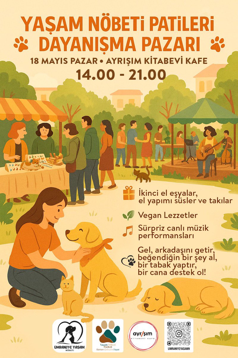 💬YAŞAM NÖBETİ PATİLERİ – DAYANIŞMA PAZARI
18 Mayıs Pazar | 14:00 - 21:00 | Kadıköy, Ayrışım Cafe
Bu etkinlik, Ümraniye Yaşam Nöbeti’nin bir parçası olarak; yaşam için verilen mücadelenin, dayanışmanın ve umudun buluşma noktasıdır.
🐶 Kurtar • İyileştir • Yaşat