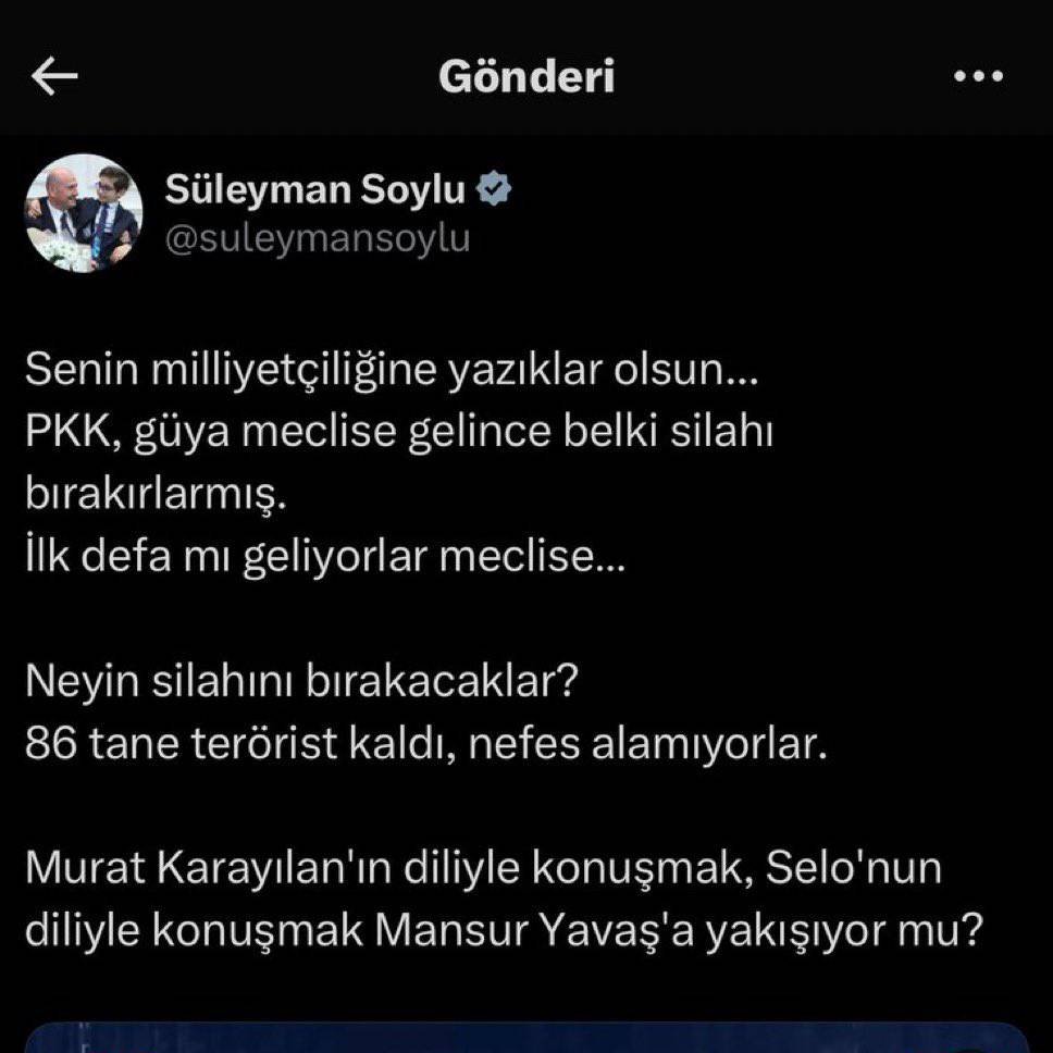 Süleyman Soylu’nun geçmişteki sözleri:

“Senin milliyetçiliğine yazıklar olsun.

PKK, güya meclise gelince belki silah bırakırlarmış. İlk defa mı geliyorlar meclise?”
