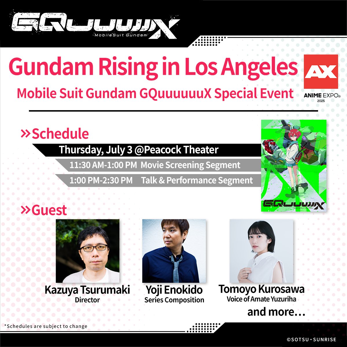 ◤Anime Expo 2025◢

Be part of the very first Mobile Suit Gundam GQuuuuuuX event in Los Angeles, featuring a movie screening, special guests—including the Director, Kazuya Tsurumaki, the voice actor of the main character MACHU, Tomoyo Kurosawa, and many more—a talk show, a live