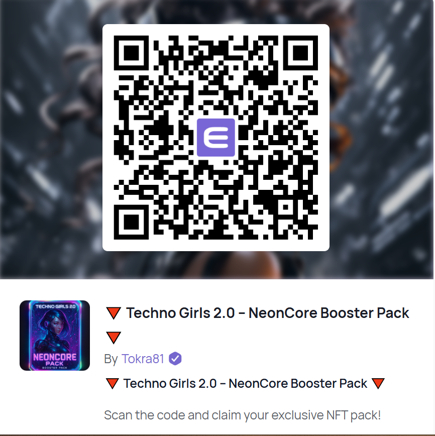 🔻 Techno Girls 2.0 – NeonCore Booster Pack 🔻
Scan the code and claim your exclusive NFT pack!
💥 What’s inside:

1x Techno Girl NFT

Chance to get rare, epic, or legendary characters!

✨ Each Techno Girl is unique – a real gem for your collection.#Enjin #NFT #TechnoGirl