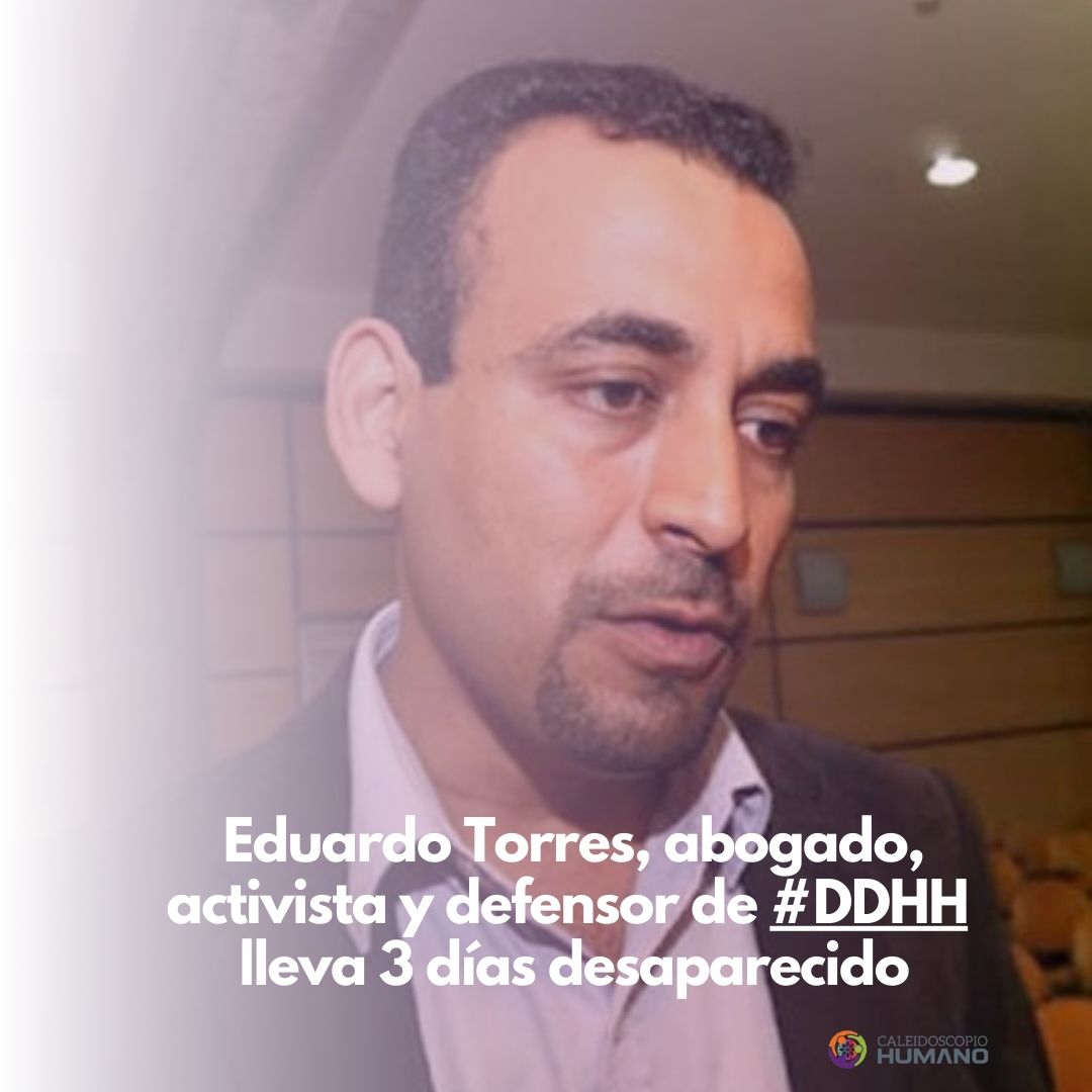 Caleidoscopio Humano (@caleidohumano) on Twitter photo Eduardo Torres continúa desaparecido. Autoridades se negaron a recibir el habeas corpus.
Continúan las desapariciones forzadas. El acoso y la amenaza contra personas defensoras de #DDHH debe ser condenado en el mundo.
<a href="/torreseduardoj/">Eduardo Torres</a> tiene medidas de protección de la <a href="/CIDH/">CIDH - IACHR</a> Eduardo Torres continúa desaparecido. Autoridades se negaron a recibir el habeas corpus.
Continúan las desapariciones forzadas. El acoso y la amenaza contra personas defensoras de #DDHH debe ser condenado en el mundo.
<a href="/torreseduardoj/">Eduardo Torres</a> tiene medidas de protección de la <a href="/CIDH/">CIDH - IACHR</a>