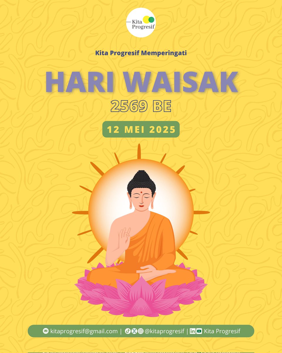 KitaProgresif's tweet image. Kita Progresf mengucapkan Selamat Hari Raya Waisak 2569 BE / 2025 bagi #TemanProgresif yang merayakan ✨

Sabbe Satta Bhavantu Sukhitatta – Semoga semua makhluk hidup berbahagia🙏🏻