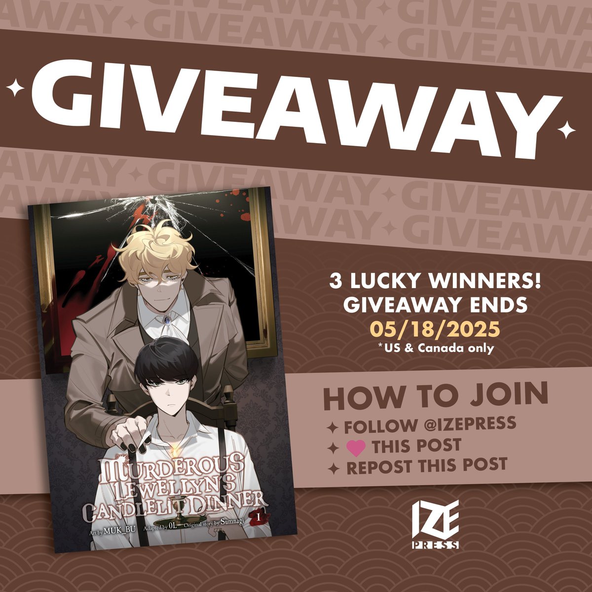 🎁 GIVEAWAY 🎁

Time for our monthly manhwa giveaway!

HOW TO ENTER:
1️⃣ Follow <a href="/izepress/">Ize Press</a>
2️⃣ Like this post
3️⃣ Repost

⏰ ENDS 5/18 @ 10PM ET
🏆 Win an early copy of Murderous Lewellyn’s Candlelit Dinner, Vol. 1

*T&amp;C: buff.ly/T3FmEhU