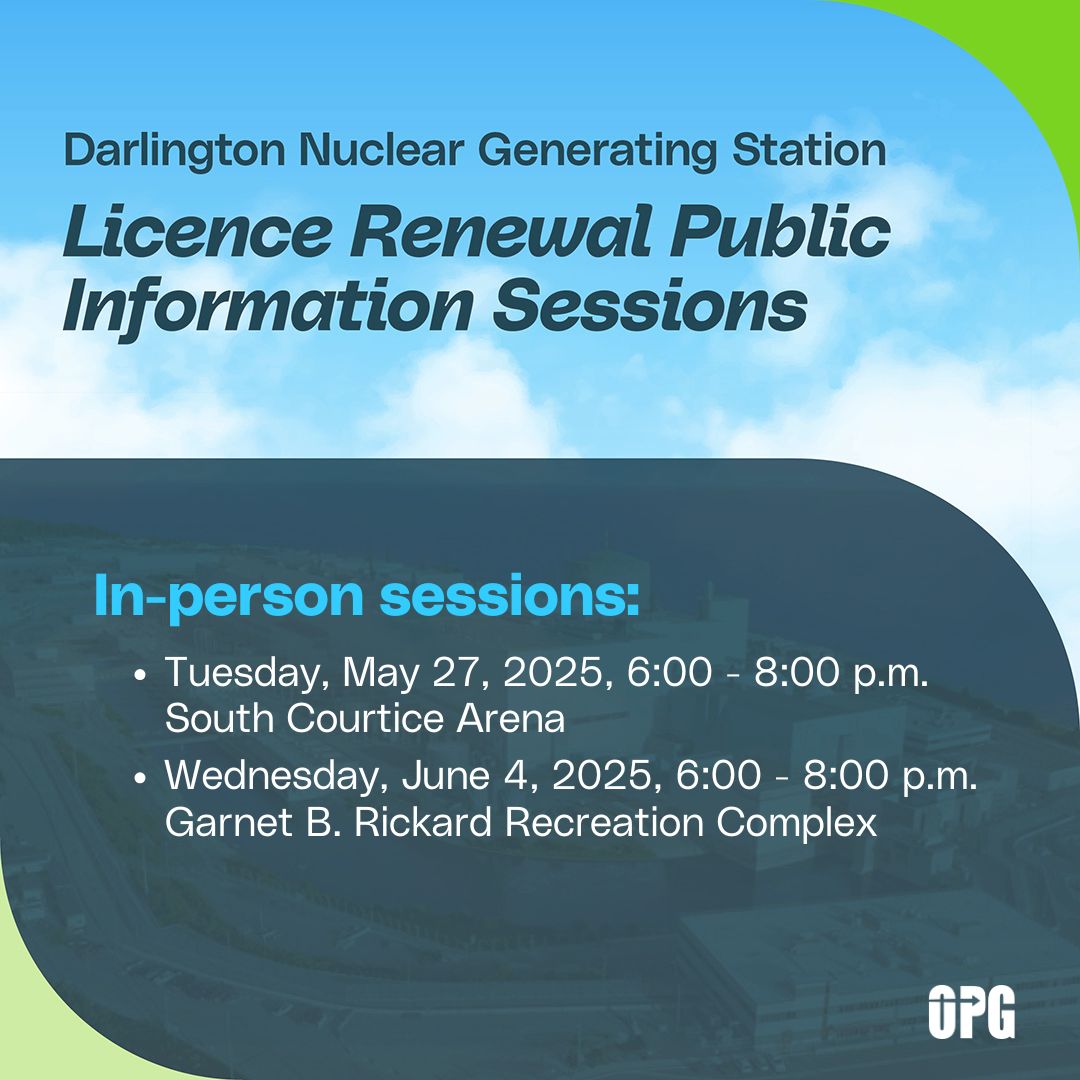 Join us for an in-person information session, where you can learn more about our application to renew the Darlington Nuclear Generating Station Power Reactor Operating Licence. For more information and registration details visit: opg.com/durham