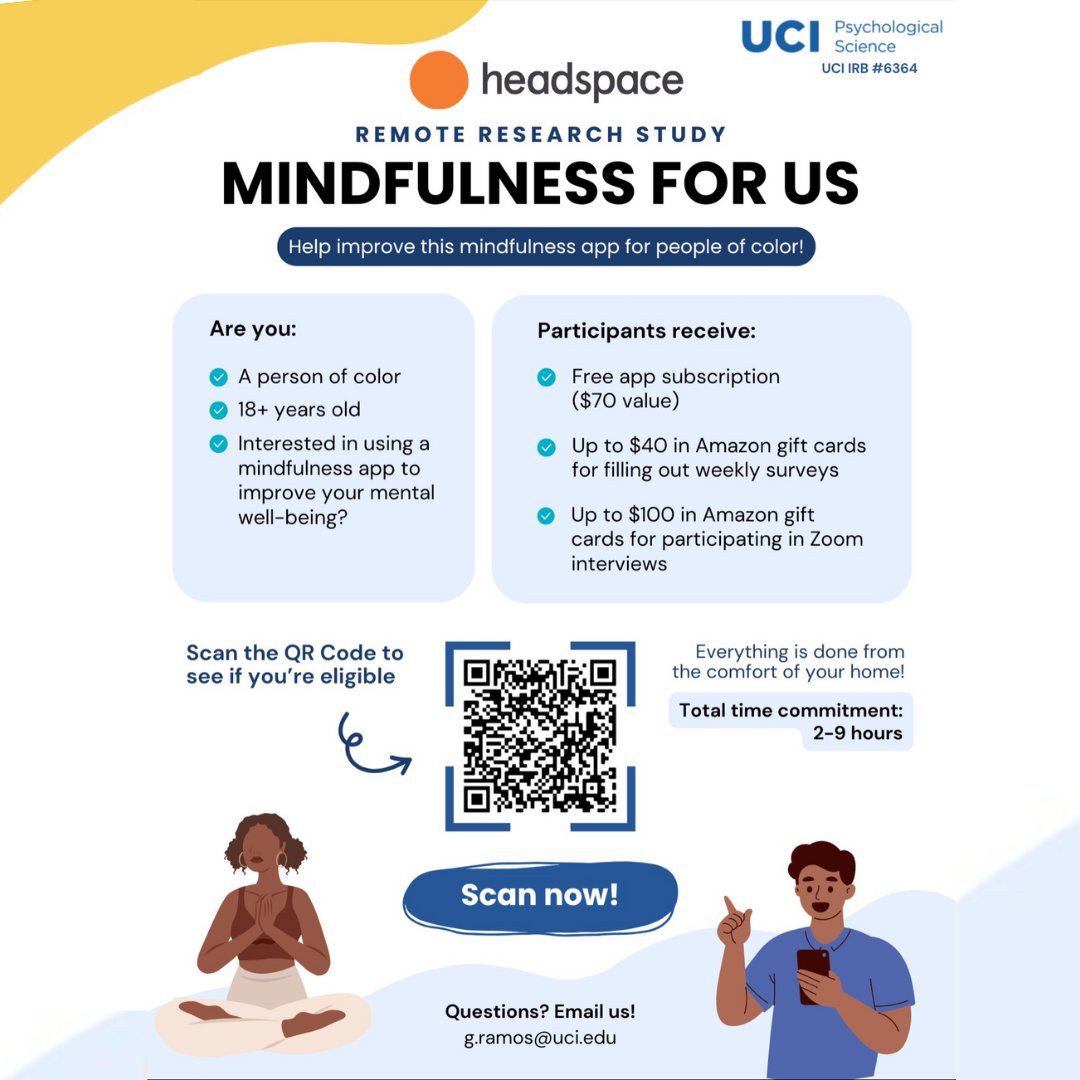 UCI Social Ecology (@social_ecology) on Twitter photo People of color can earn up to $140 for participating in a study aimed at improving mental wellbeing through use of a mindfulness app. See if you are eligible by scanning the QR code on the flier or going to redcap.link/gjmdtwjc
<a href="/El_GioRamos/">Gio Ramos, PhD</a> leads the study. People of color can earn up to $140 for participating in a study aimed at improving mental wellbeing through use of a mindfulness app. See if you are eligible by scanning the QR code on the flier or going to redcap.link/gjmdtwjc
<a href="/El_GioRamos/">Gio Ramos, PhD</a> leads the study.