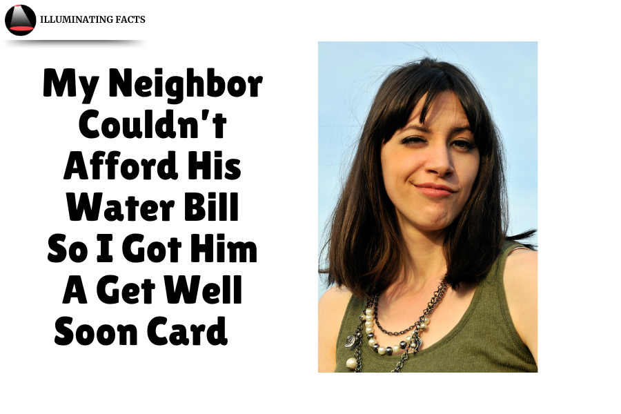 itsmrpopculture's tweet image. My neighbor couldn’t pay his water bill… so I got him a Get Well Soon card. 💧💸😂
#DarkHumor #NeighborLife #WaterBillWoes #FunnyPosts #IlluminatingFacts 😅