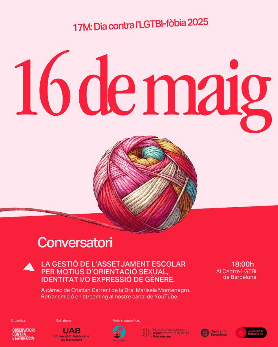 Conversatori "La gestió de l'assetjament escolar per motius d'orientació sexual, identitat i expressió de gènere", a càrrec de Cristian Carrer i la Dra. Marisela Montenegro.
Data:Divendres, 16 de maig
Hora:18:00h
Lloc:sala d'actes del centre LGTBI de Barcelona C/Comte Borrell,22