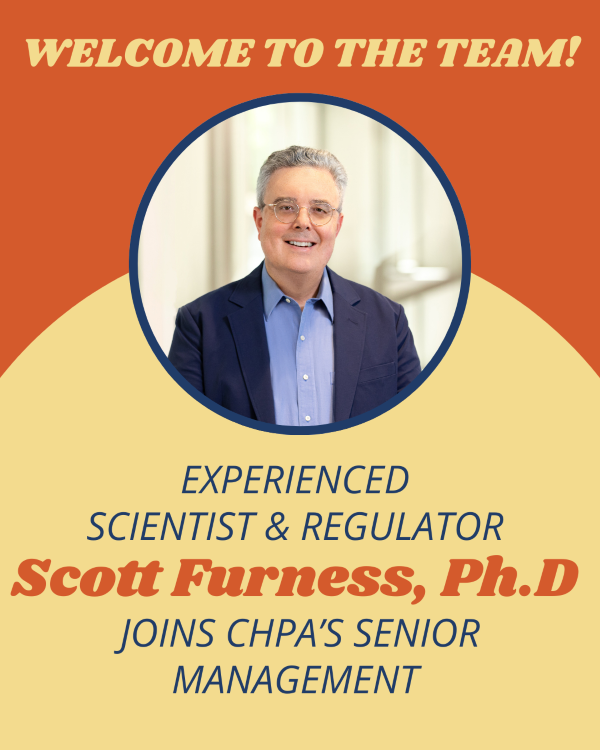 We’re excited to welcome Dr. Scott Furness as CHPA’s new Senior Vice President of Regulatory and Scientific Affairs. Scott brings decades of experience in academic, research, and FDA roles. 

“I’m excited to join the CHPA team and contribute to an organization that plays such a