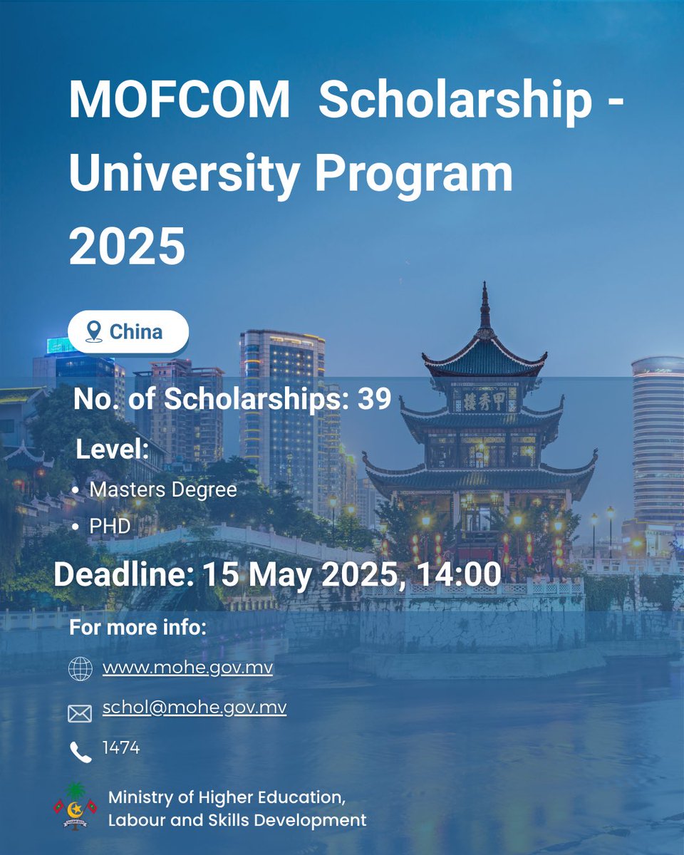 🎓Apply now for the MOFCOM Scholarship University Program 2025! 🇨🇳

- 39 scholarships available for Master’s and PhD degrees. 
Deadline: 15 May 2025, 14:00. 
Visit mohe.gov.mv for more info.