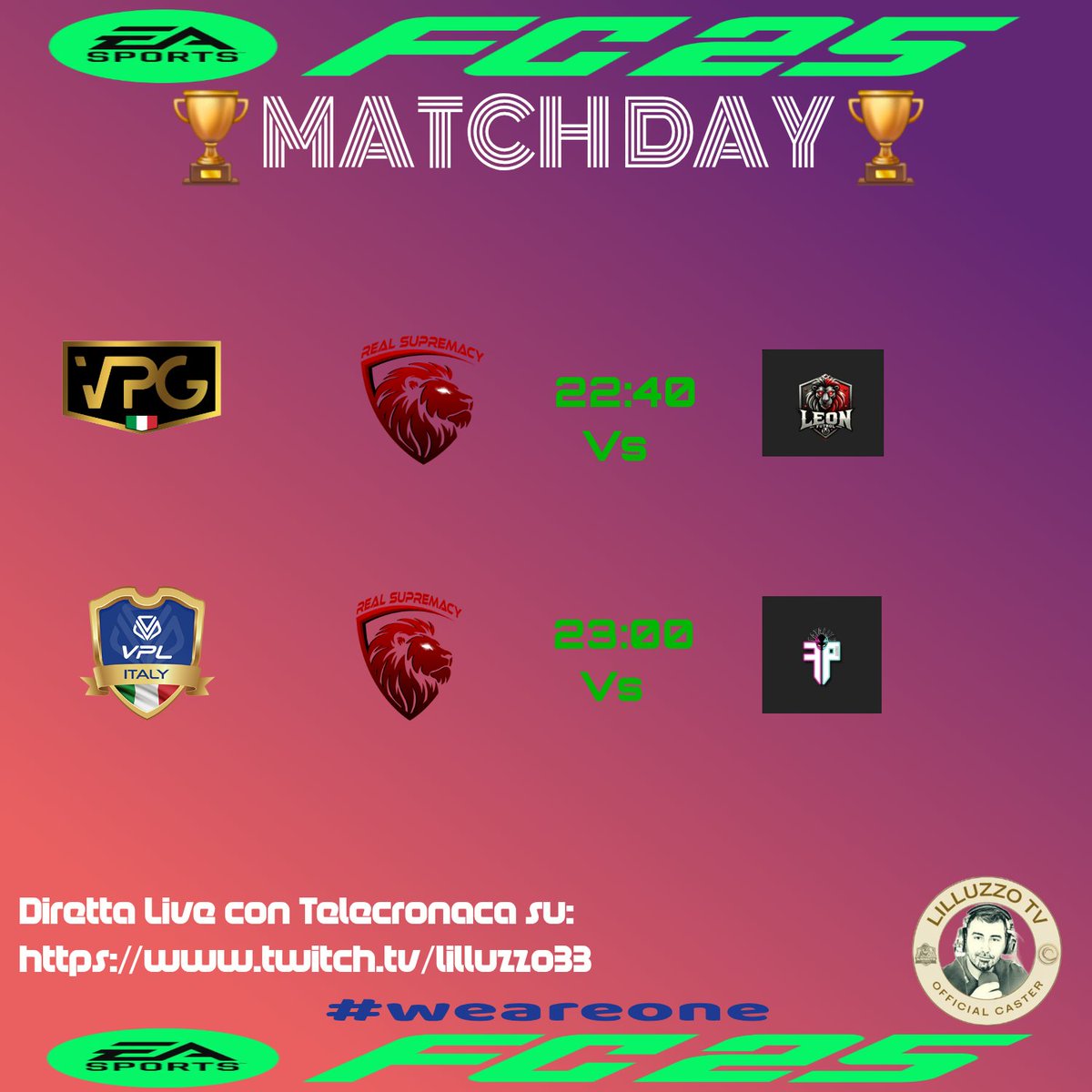 Real Supremacy (@real_supremacy) on Twitter photo ⚽️⭐️ MATCH DAY ⭐️⚽️
🔥live sul canale Twitch:
🖥 twitch.tv/lilluzzo33 🖥
🗣 Telecronaca di:🎤 <a href="/lilluzzoCast33/">LILLUZZ033 CASTER</a>
🏆 <a href="/VPGItaly/">VPG Italy 🇮🇹</a> 🏆
🎮 🆚️ #LeonFutbol
🕙22:40🕙
🏆 <a href="/VPLItaly/">VPL Italy 🇮🇹</a> 🏆
🎮🆚️ #FatalityProject
🕙23:00🕙
#weareone ⚽️⭐️ MATCH DAY ⭐️⚽️
🔥live sul canale Twitch:
🖥 twitch.tv/lilluzzo33 🖥
🗣 Telecronaca di:🎤 <a href="/lilluzzoCast33/">LILLUZZ033 CASTER</a>
🏆 <a href="/VPGItaly/">VPG Italy 🇮🇹</a> 🏆
🎮 🆚️ #LeonFutbol
🕙22:40🕙
🏆 <a href="/VPLItaly/">VPL Italy 🇮🇹</a> 🏆
🎮🆚️ #FatalityProject
🕙23:00🕙
#weareone