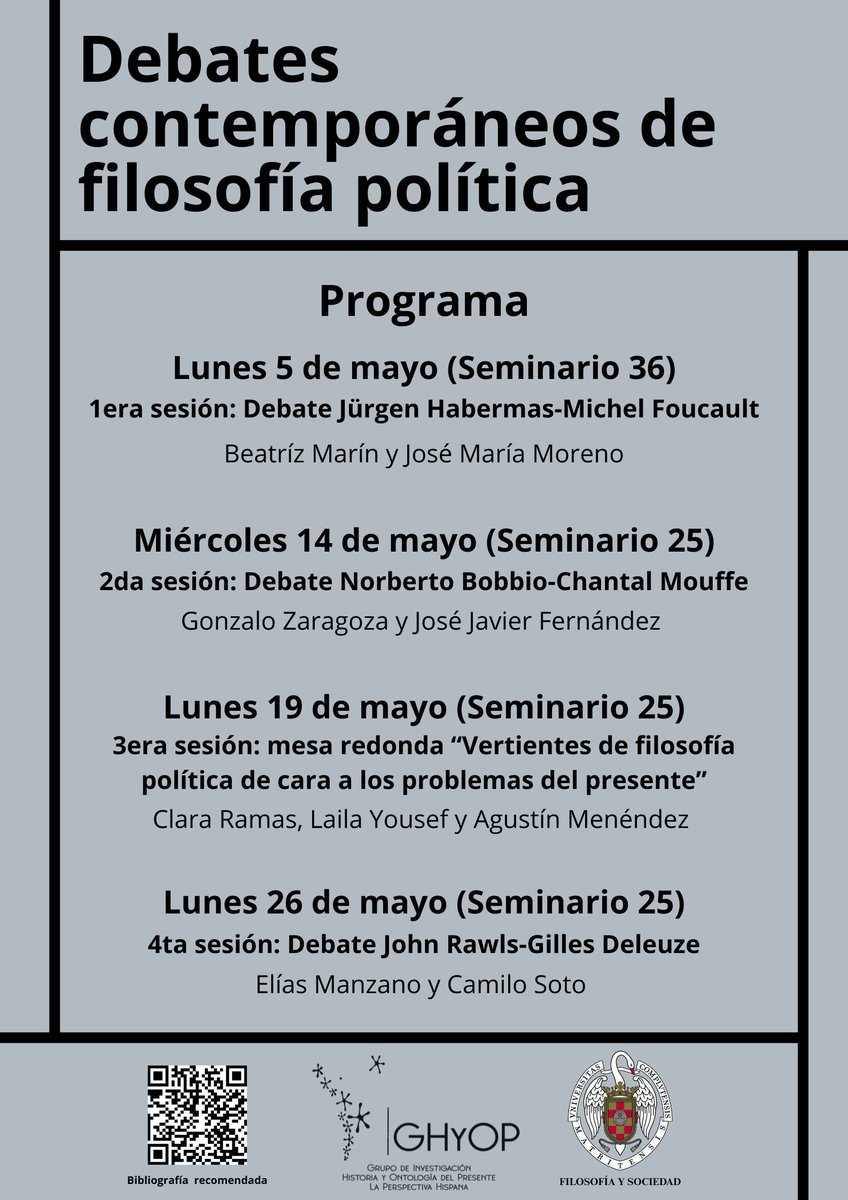 Historia y Ontología del Presente (GHyOP) (@ghyop_ucm) on Twitter photo Debates contemporáneos de filosofía política: Modernidad, Deconstrucción, Normatividad
SESIÓN 2
Debate Norberto Bobbio-Chantal Mouffe
Gonzalo Zaragoza y José Javier Fernandez
🗓️ miércoles 14 de mayo, 16:30
🏠 Seminario 25, <a href="/FilosofiaUCM/">Facultad de Filosofía UCM</a> Debates contemporáneos de filosofía política: Modernidad, Deconstrucción, Normatividad
SESIÓN 2
Debate Norberto Bobbio-Chantal Mouffe
Gonzalo Zaragoza y José Javier Fernandez
🗓️ miércoles 14 de mayo, 16:30
🏠 Seminario 25, <a href="/FilosofiaUCM/">Facultad de Filosofía UCM</a>