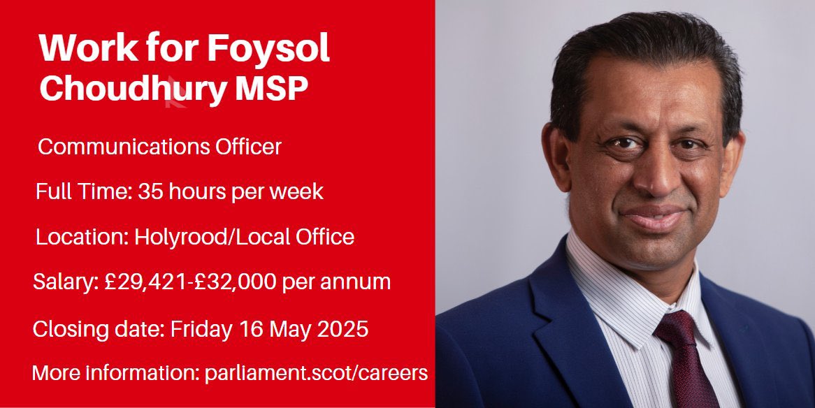 Foysol Choudhury MBE MSP (@foysolchoudhury) on Twitter photo Applications remain open to join my team as a Communications Officer.
Applications close on 16 May 2025 !
To find out more & apply, please visit ⬇
ce1046li.webitrent.com/ce1046li_webre…
Please email your CV & a supporting statement at Foysol.Choudhury.MSP@Parliament.scot. 📩 Applications remain open to join my team as a Communications Officer.
Applications close on 16 May 2025 !
To find out more & apply, please visit ⬇
ce1046li.webitrent.com/ce1046li_webre…
Please email your CV & a supporting statement at Foysol.Choudhury.MSP@Parliament.scot. 📩