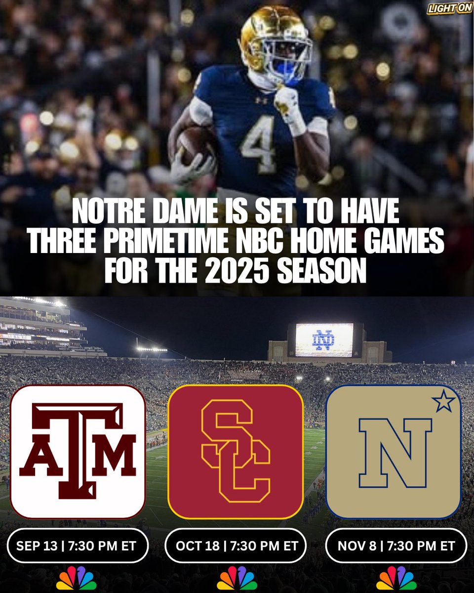 LIGHT ON COLLEGE SPORTS (@lightonsports) on Twitter photo Notre Dame is set to have three primetime NBC home games for the 2025 college football season:
Sep 13: vs. Texas A&M | 7:30 PM ET
Oct 18: vs. USC | 7:30 PM ET
Nov 8: vs. Navy | 7:30 PM ET
(via <a href="/NDFootball/">Notre Dame Football</a>) Notre Dame is set to have three primetime NBC home games for the 2025 college football season:
Sep 13: vs. Texas A&M | 7:30 PM ET
Oct 18: vs. USC | 7:30 PM ET
Nov 8: vs. Navy | 7:30 PM ET
(via <a href="/NDFootball/">Notre Dame Football</a>)