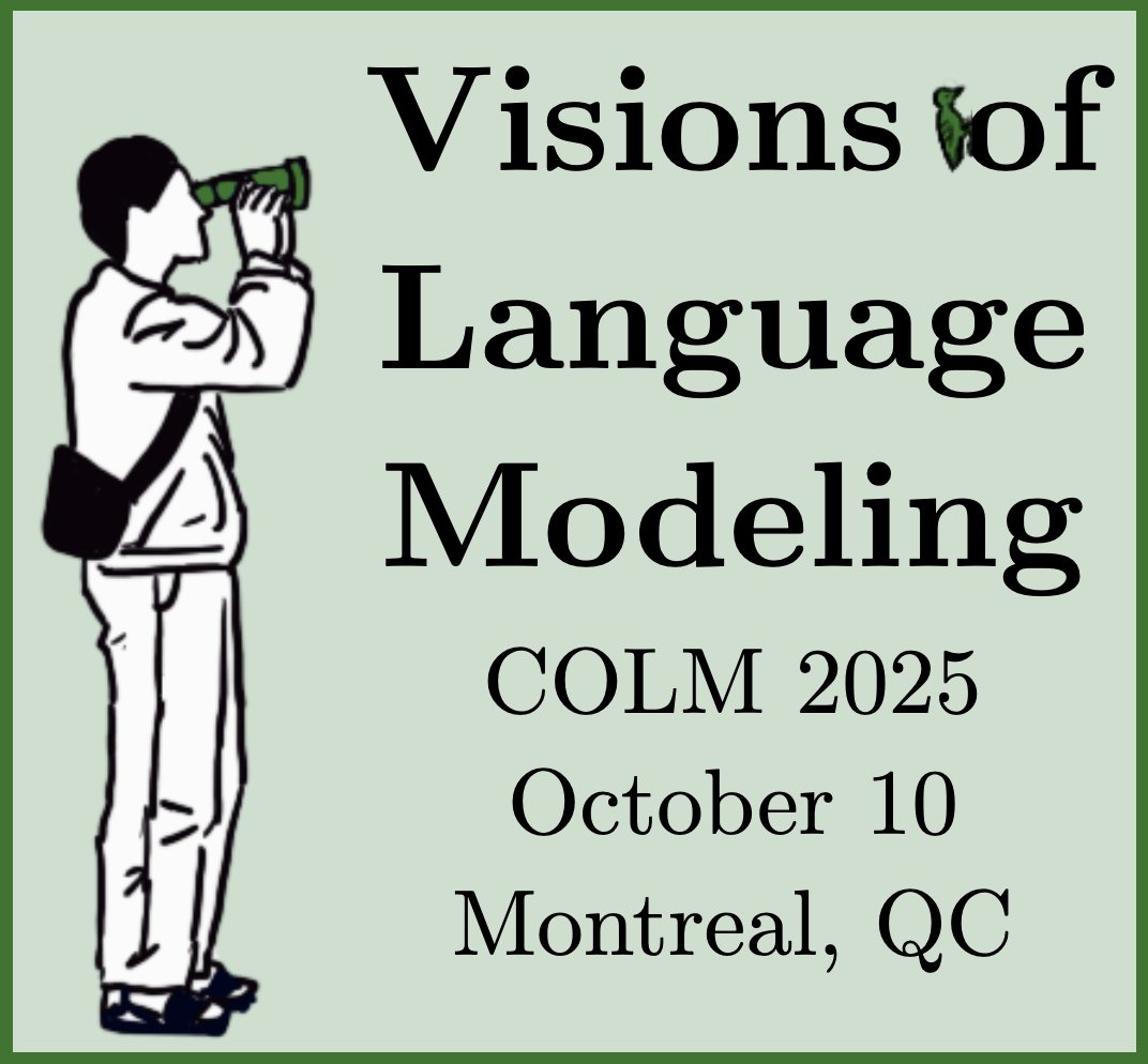 Excited to announce our workshop on Visions of Language Modeling at COLM'25! 🔥

We thought that current LM research overly focuses on a narrow set of popular topics (e.g., test-time scaling and LLM agents), and we'd love to bring some entropy back 💪 To do this, we invited a
