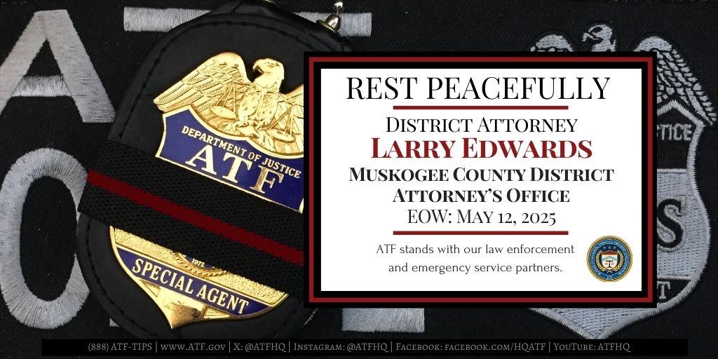ATF Dallas (@atfdallas) on Twitter photo Our deep sympathies go out to Muskogee County District Attorney's Office and the family and friends of DA Larry Edwards, who passed away this morning. DA Edwards was a staple to all those that worked with him and he will be greatly missed. #LODD #EOW
<a href="/ATFDallas/">ATF Dallas</a> Muskogee Office Our deep sympathies go out to Muskogee County District Attorney's Office and the family and friends of DA Larry Edwards, who passed away this morning. DA Edwards was a staple to all those that worked with him and he will be greatly missed. #LODD #EOW
<a href="/ATFDallas/">ATF Dallas</a> Muskogee Office