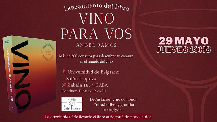 "Vino para vos", llega el primer libro de Ángel Ramos (El Ángel del Vino). Se presentará el jueves 29 de mayo a las 19 en el salón Urquiza de la Universidad de Belgrano, Zabala 1837.