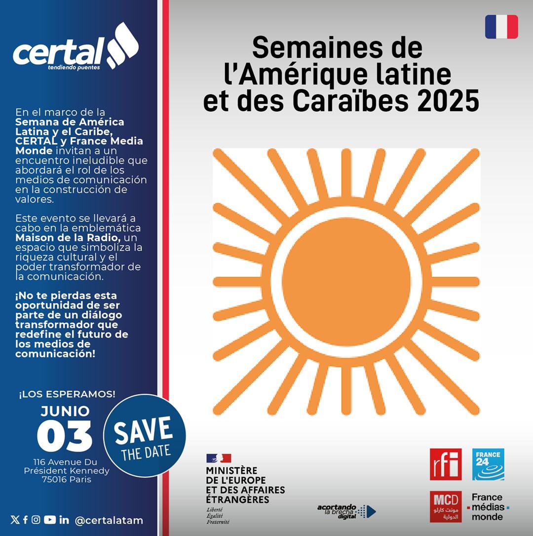 En el marco de la Semana de América Latina y el Caribe. CERTAL y France Médias Monde invitan a un encuentro ineludible que abordará el rol de los medios de comunicación en la construcción de valores.

Este evento se llevará a cabo el 3 de junio en la emblemática Maison de la