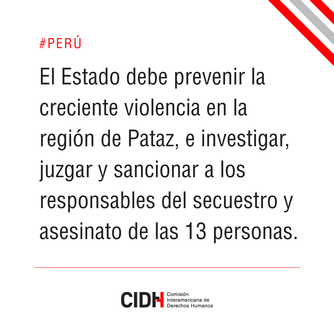 #Perú: #CIDH condena el asesinato de 13 personas que trabajaban en una minera en la provincia de #Pataz, luego de ser secuestradas por un presunto grupo armado y cuyos cuerpos fueron encontrados el #4mayo con signos de haber recibido tratos crueles, inhumanos y degradantes.
