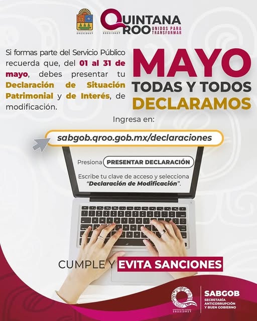 ¡Atención, servidoras y servidores públicos!

Del 1 al 31 de mayo, presenta tu Declaración de Situación Patrimonial y de Interés en:
sabgob.qroo.gob.mx/declaraciones

Cumple y evita sanciones.

#UnidosParaTransformar