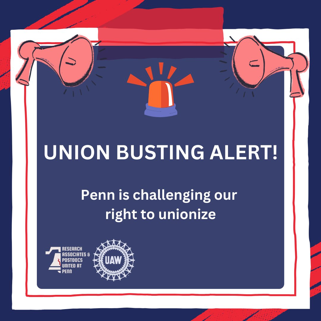 UNION BUSTING ALERT: After a supermajority of the 1,500 research associates and postdocs at Penn signed over 1,000 cards in support of forming our union, RAPUP-UAW, Penn is now contesting our right to unionize.
