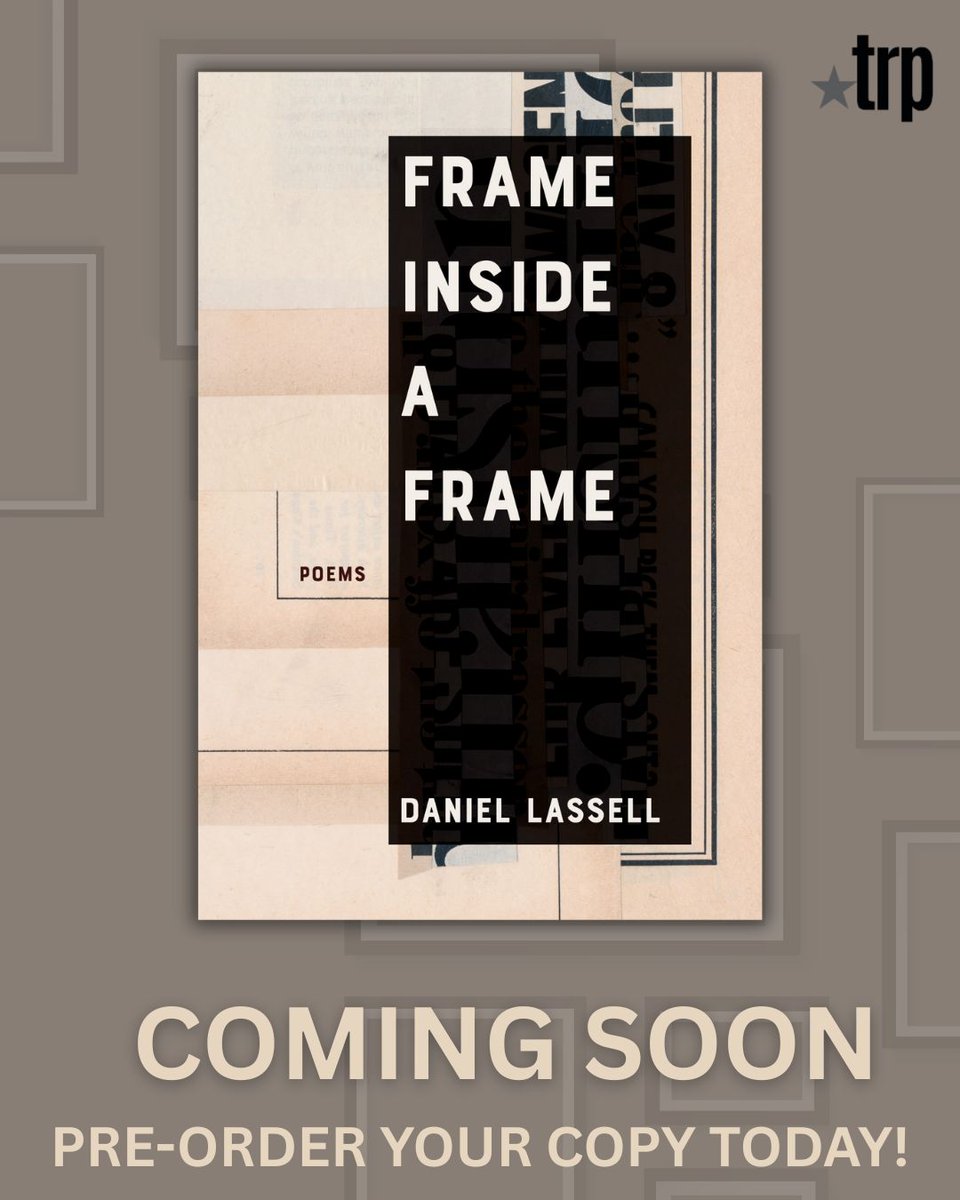 TRP: The University Press of SHSU (@txreviewpress) on Twitter photo Coming soon! *Frame Inside a Frame* by <a href="/dlassell/">Daniel Lassell</a>, part of the #21stCenturyPoetsSeries
Pre-order your copy!
bit.ly/3RXxiAn
-
-
#Poetry #Poems #PoetryCommunity #Books #NewBooks #BookRelease #WritingCommunity #LiteraryCommunity #UniversityPress #SmallPress #Literature Coming soon! *Frame Inside a Frame* by <a href="/dlassell/">Daniel Lassell</a>, part of the #21stCenturyPoetsSeries
Pre-order your copy!
bit.ly/3RXxiAn
-
-
#Poetry #Poems #PoetryCommunity #Books #NewBooks #BookRelease #WritingCommunity #LiteraryCommunity #UniversityPress #SmallPress #Literature