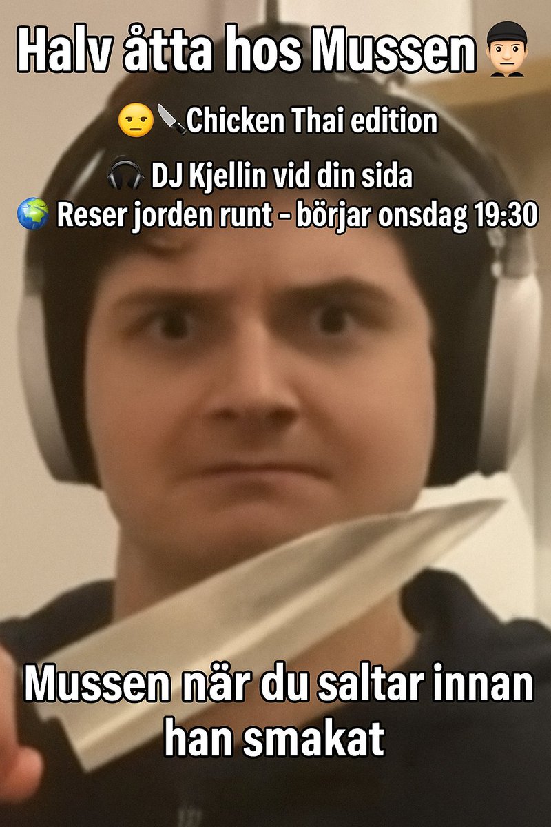 johan fransson (@johanmussen) on Twitter photo Halv åtta hos Mussen is back 🍽️
🥢 Chicken Thai
🎧 Bisittare: <a href="/HampusKjellin/">Hampus Kjellin</a>
✈️ Säsongen? Jorden runt, baby.
📺 Onsdag 19:30 – vi ses i köket eller på flyget.
twitch.tv/mussen95 Halv åtta hos Mussen is back 🍽️
🥢 Chicken Thai
🎧 Bisittare: <a href="/HampusKjellin/">Hampus Kjellin</a>
✈️ Säsongen? Jorden runt, baby.
📺 Onsdag 19:30 – vi ses i köket eller på flyget.
twitch.tv/mussen95
