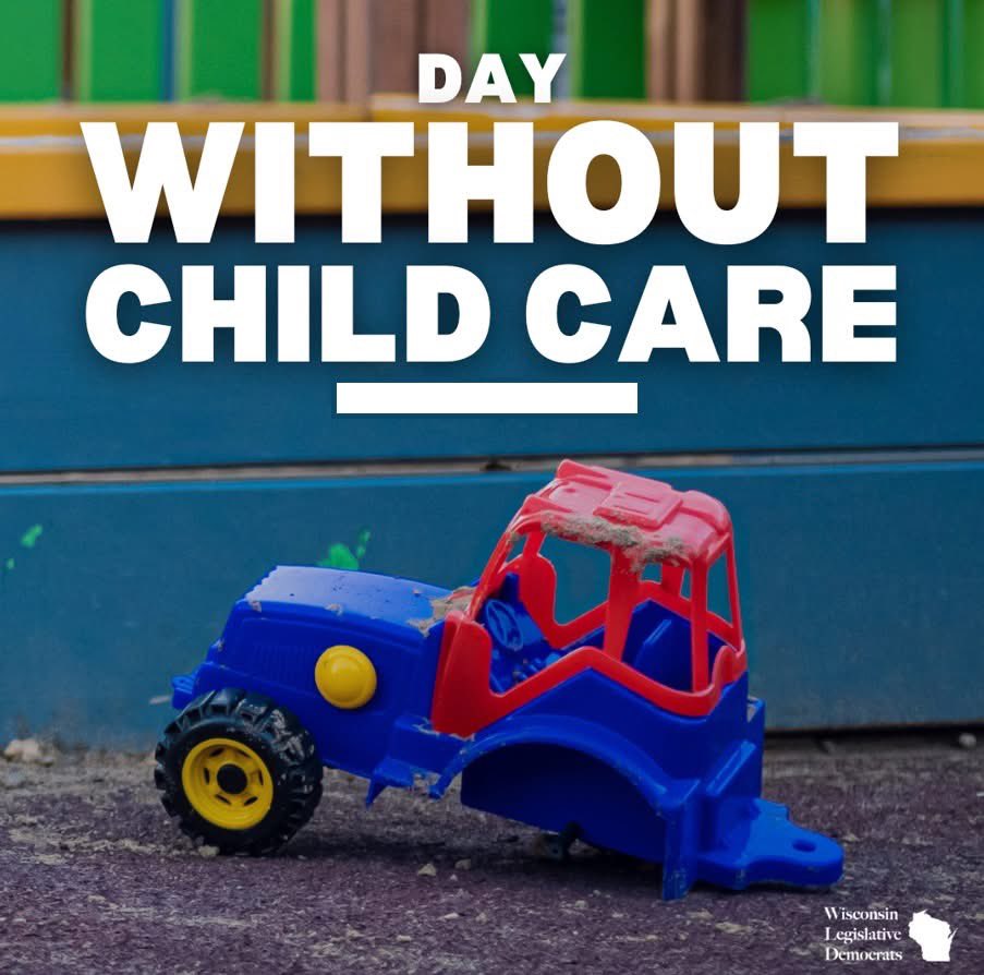 Today is the Day Without Child Care. Families, providers, educators, and advocates across Wisconsin are calling attention to the urgent crisis in our child care system. Without real investment, working parents are left stranded and kids lose out on the safe, nurturing care they