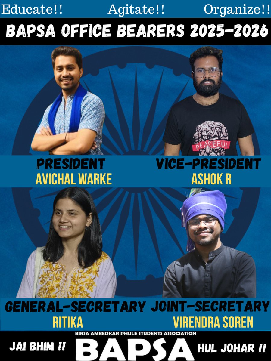 BAPSA_JNU's tweet photo. Educate!! Agitate!! Organize!!

BAPSA OFFICE BEARERS 2025-2026

PRESIDENT-
AVICHAL WARKE

VICE-PRESIDENT
ASHOK R

GENERAL-SECRETARY- 
RITIKA

JOINT-SECRETARY -
 VIRENDRA SOREN

JAI BHIM !! HUL JOHAR !! BIRSA AMBEDKAR PHULE STUDENTS'
ASSOCIATION-BAPSA https://t.co/h7QaXU3Zhe