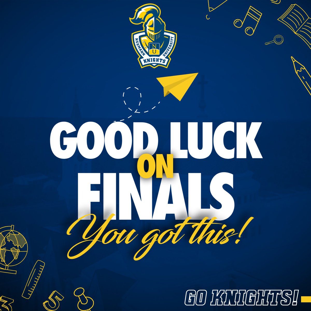 YOU GOT THIS! 

Good luck to all of our Knights on their finals! 

Finish the semester strong and please know how proud we are of all of you!