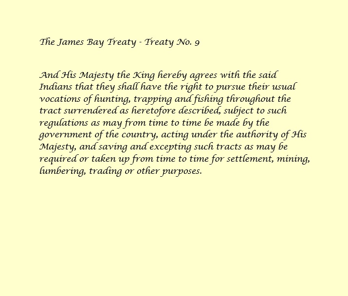 The “taking-up clause” is a contentious loophole in  Treaty 9, enabling government to seize traditional lands at will for settlement or industry.
This is why Omushkego leaders make a distinction between the oral agreement and the written agreement.