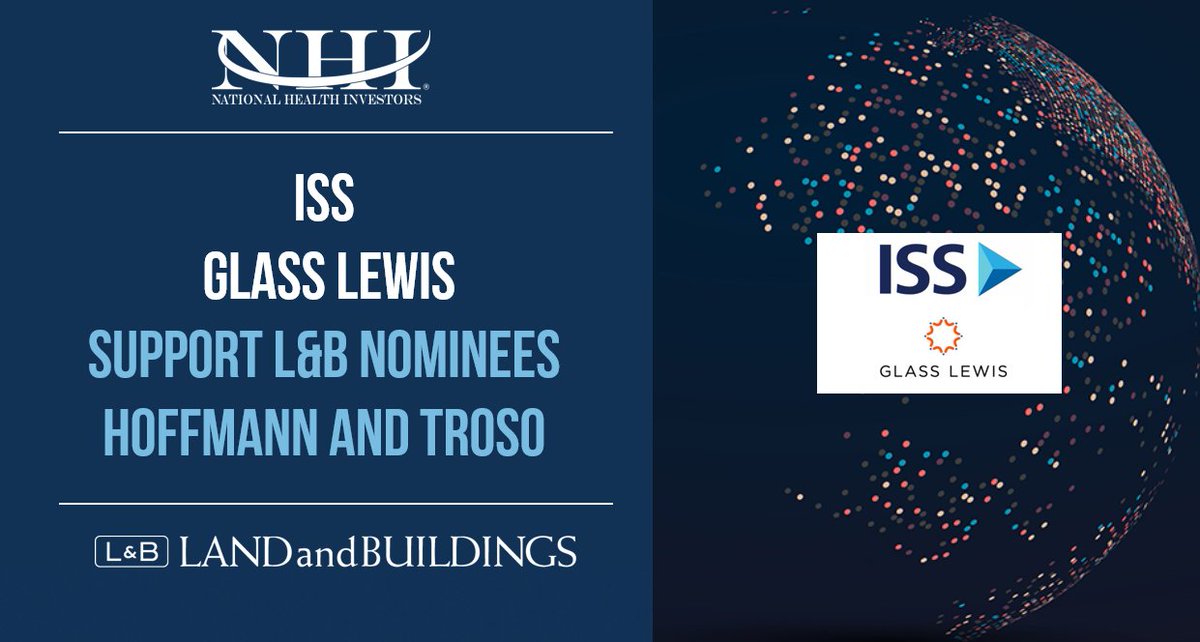ISS and Glass Lewis both recommend National Health Investors $NHI shareholders vote FOR both of Land &amp; Buildings’ director nominees Jim Hoffmann and Adam Troso:

• ISS highlights NHI’s “remarkably reactive and defensive” approach to corporate governance and concludes it is