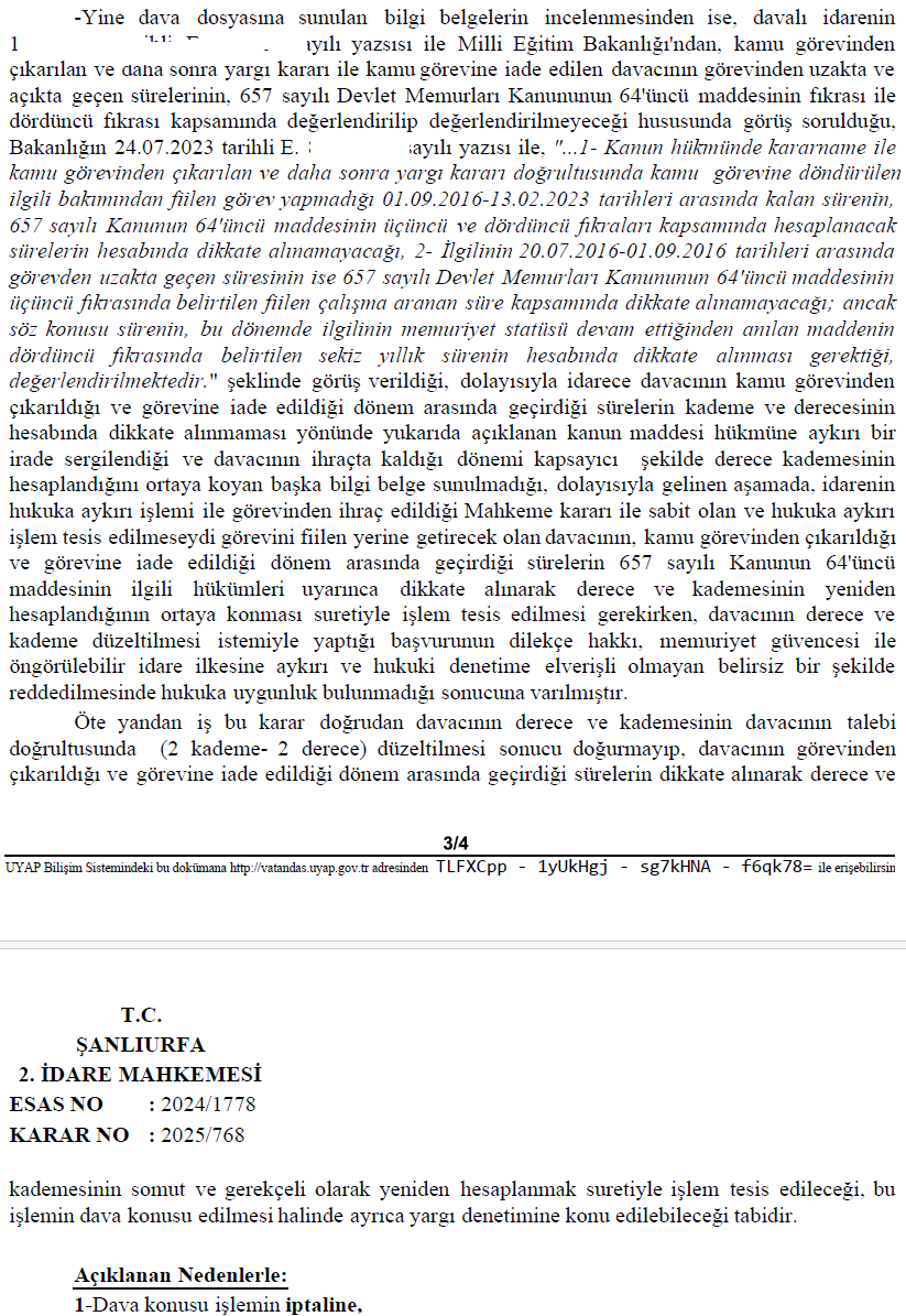 Mahkeme kararı ile işe iade olan davacının, "açıkta ve ihraçta" geçirdiği döneme ait derece ve kademelerinin eksiksiz hesaplanarak özlük dosyasına işlenmesi gerekmektedir. Kararın detayı ektedir.