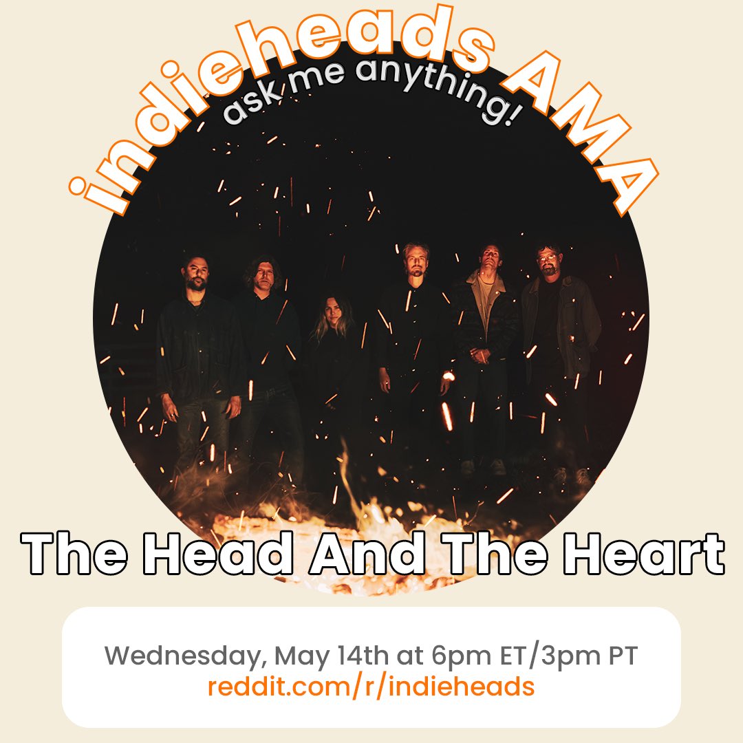 /r/indieheads (@indie_heads) on Twitter photo ‼️ JUST ANNOUNCED
💘 AMA w/ The Head And The Heart (<a href="/headandtheheart/">The Head & The Heart</a>)
🗓️ Wednesday, May 14th @ 6pm ET/3pm PT
🔎 More info: redd.it/1kl2dzt ‼️ JUST ANNOUNCED
💘 AMA w/ The Head And The Heart (<a href="/headandtheheart/">The Head & The Heart</a>)
🗓️ Wednesday, May 14th @ 6pm ET/3pm PT
🔎 More info: redd.it/1kl2dzt