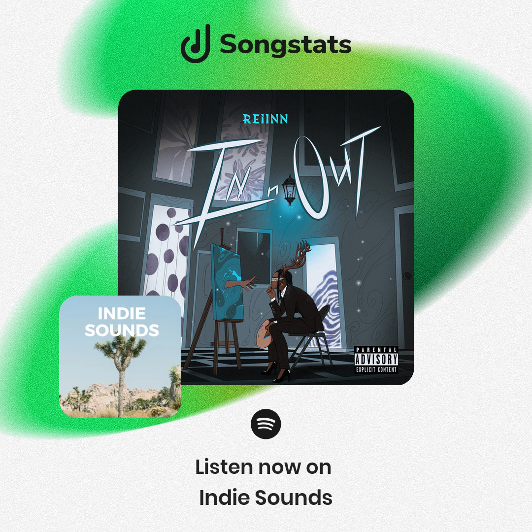 <a href="/Reiinnonearth/">REIINN</a> Love your new release!! "In n Out" got added to 'Indie Sounds' with over 9033 Followers on Spotify! Check it out on Songstats.