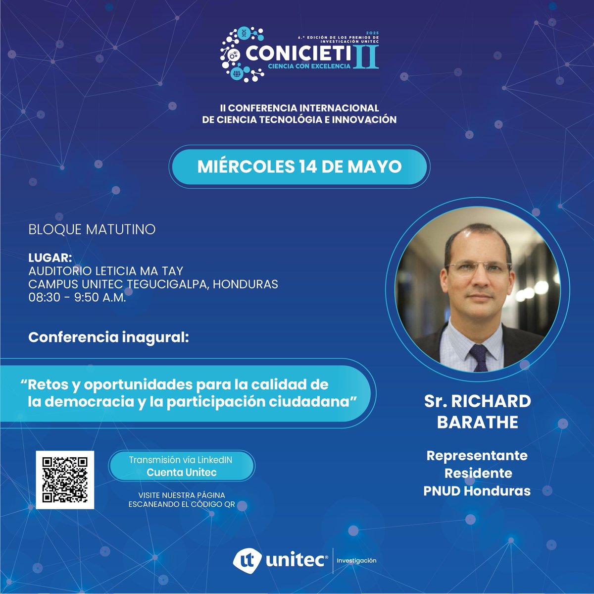 ¡CONICIETI II está por comenzar!

Te invitamos a la conferencia inaugural con el Sr. Richard Barathe, Representante Residente de <a href="/PNUDHonduras/">PNUD en Honduras</a> .

UNITEC Tegucigalpa y se transmitirá por LinkedIn.
14 y 15 de mayo
Entrada gratuita
Conecta con la investigación y el conocimiento.