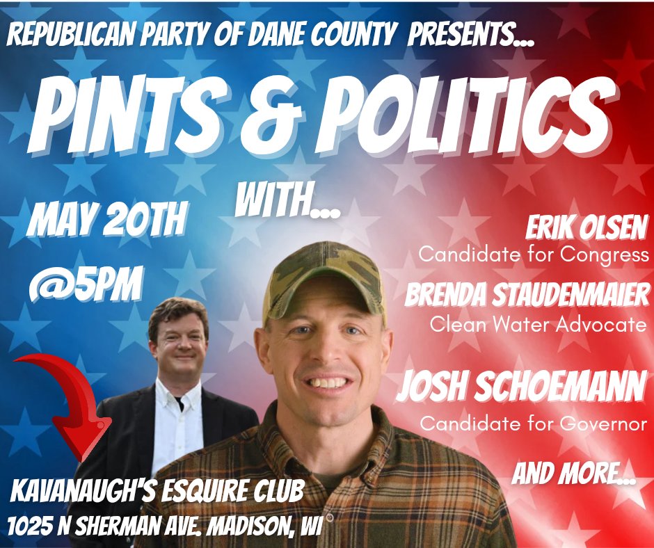 .<a href="/danerepublicans/">Republican Party of Dane County</a> Pints and Politics next week at Kavanaugh's featuring Gubernatorial candidate, <a href="/JoshSchoemann/">Josh Schoemann</a>, and Congressional candidate, Erik Olsen.
