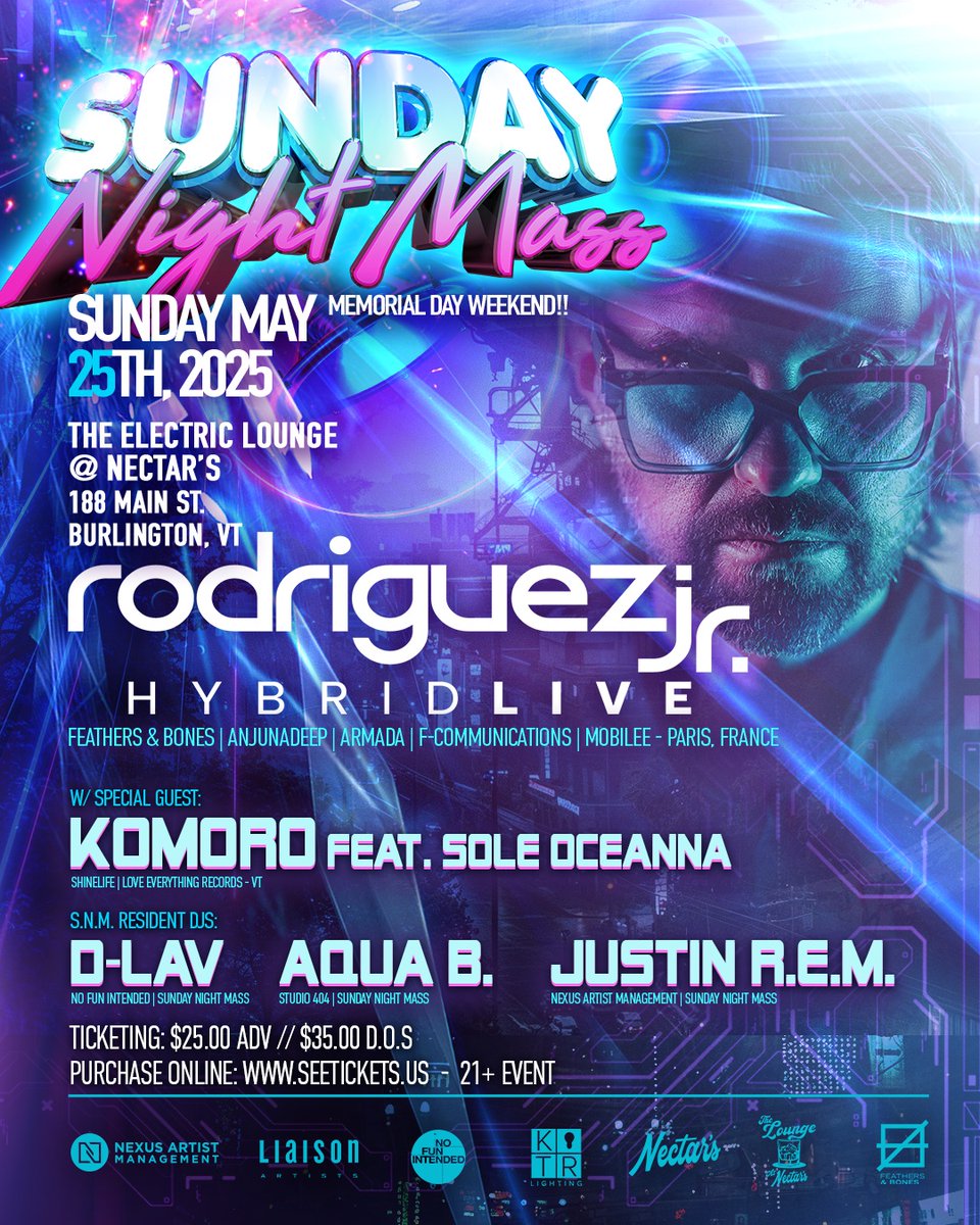 Two Weeks Away!!

The final "Sunday Night Mass" of the Spring &amp; Summer seasons <a href="/nectarsvt/">Nectar's / Metronome</a>  + You DON'T want to miss it!! 

RODRIGUEZ Jr. (Feather &amp; Bones - Paris, France)

w/s/g's
Komoro feat. Sole Oceanna | D-Lav | Aqua 
&amp; Justin R.E.M. 

$25/$35 + TIX:
facebook.com/events/2149313…