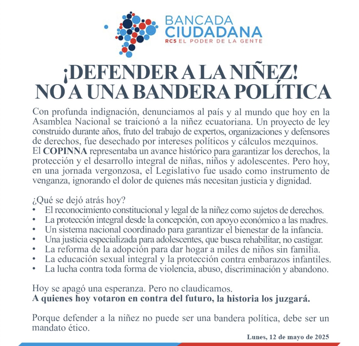 Hoy la Asamblea traicionó a la niñez del Ecuador.
El COPINNA, fruto de años de trabajo para proteger a niñas, niños y adolescentes, fue desechado por puro cálculo político.
Desde la Bancada Ciudadana alzamos la voz: ¡no se juega con el futuro!