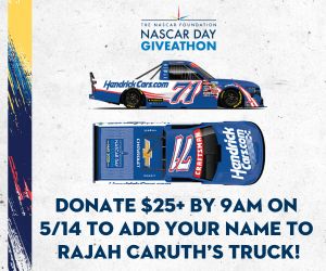The NASCAR Foundation (@nascar_fdn) on Twitter photo Donate $25 or more to the #NASCARDayGiveathon and have your name listed on <a href="/rajahcaruth_/">Rajah Kirby Caruth</a> <a href="/SpireMotorsport/">Spire Motorsports</a> truck at <a href="/NWBSpeedway/">North Wilkesboro Speedway</a>!
Learn more and donate at NASCARdayGiveathon.org before 9 AM ET on May 14th. Donate $25 or more to the #NASCARDayGiveathon and have your name listed on <a href="/rajahcaruth_/">Rajah Kirby Caruth</a> <a href="/SpireMotorsport/">Spire Motorsports</a> truck at <a href="/NWBSpeedway/">North Wilkesboro Speedway</a>!
Learn more and donate at NASCARdayGiveathon.org before 9 AM ET on May 14th.