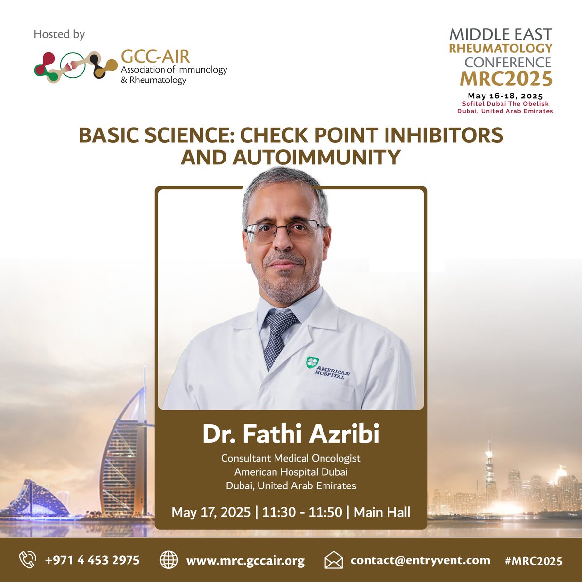 🔹 Dr. Fathi Azribi dives into “Basic Science: Check Point Inhibitors and Autoimmunity.”

🗓 May 17, 2025 | 11:30 – 11:50
📍 Sofitel Dubai The Obelisk, Main Hall

🔗 Register now: mrc.gccair.org/register

#MRC2025 #Autoimmunity #Immunotherapy #Rheumatology #Oncology #GCCAIR